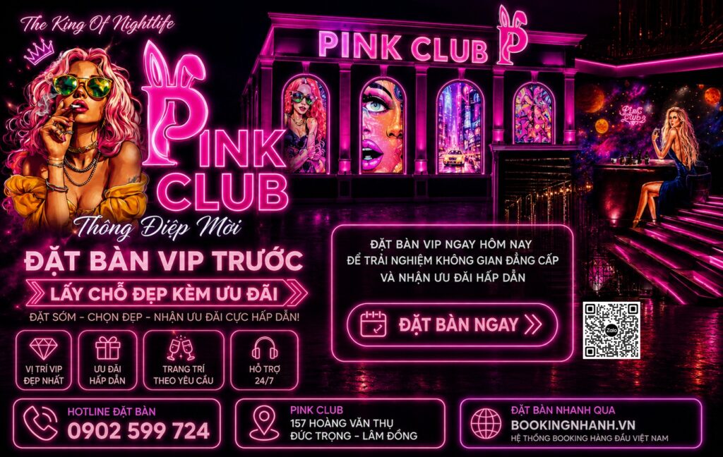 Booking Đặt Bàn Pink Club 157 Lê Hồng Phong Đức Trọng